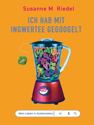 cover image of Ich hab mit Ingwertee gegoogelt